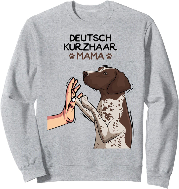 Deutsch Kurzhaar Hunde Mama Jagdhunde Sweatshirt