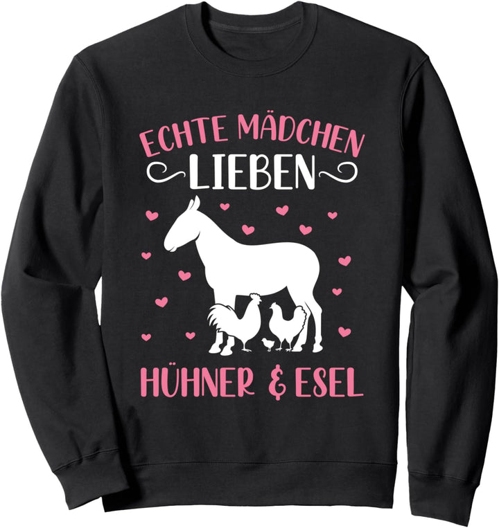 Echte Mädchen Lieben Hühner & Esel Bauernhof Spruch Sweatshirt