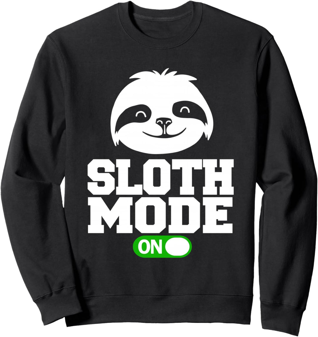 Sloth Mode On funny Sloth Mode Sweatshirt