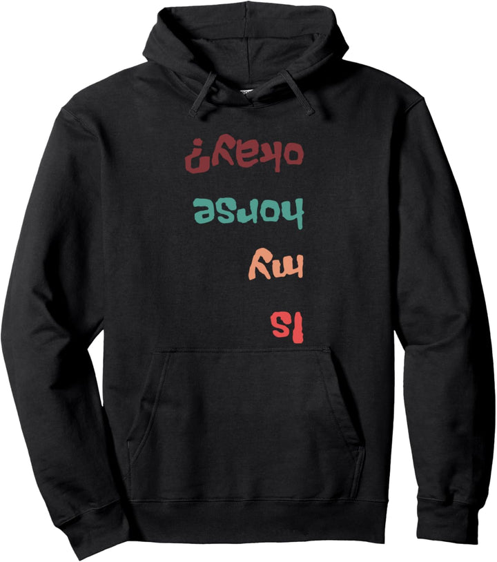 Is My Horse Okay? Retro Vintage Lustige Sprüche Pullover Hoodie