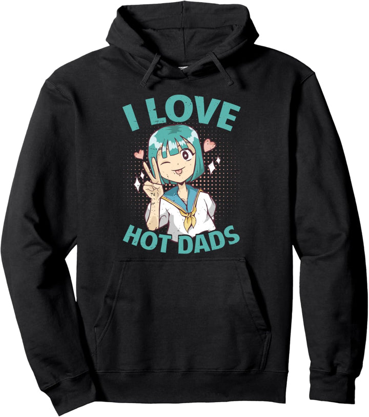 "I Love Hot Dads", lustiges Kawaii-Anime, süsses Mädchen Pullover Hoodie