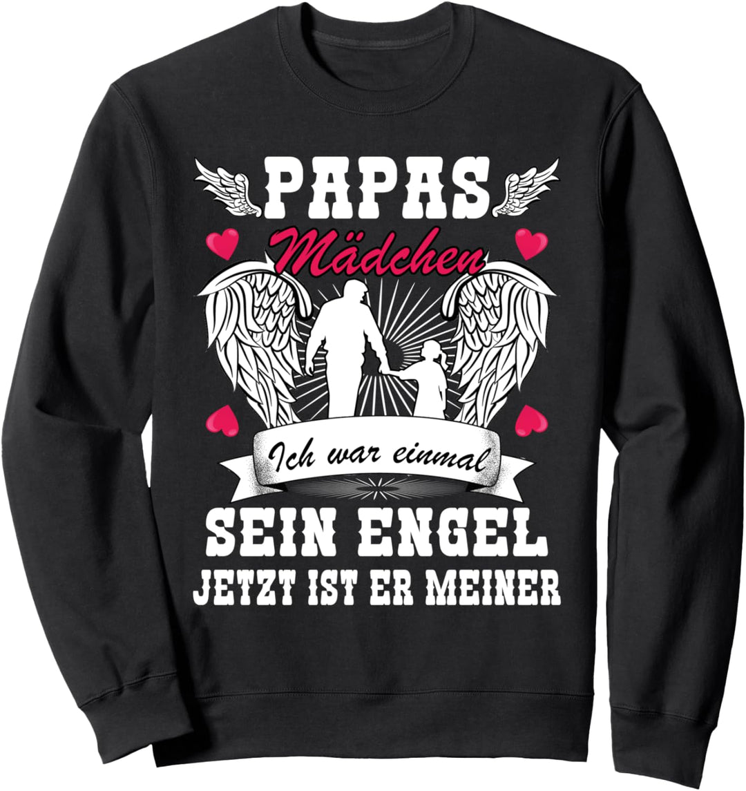 Papas Mädchen Ich War Einmal Sein Engel | Papas Mädchen Sweatshirt