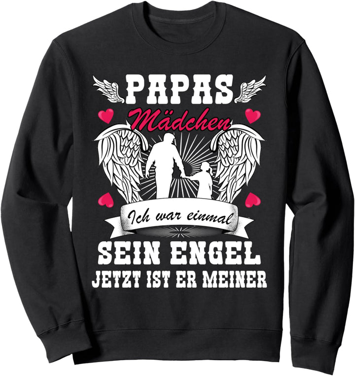 Papas Mädchen Ich War Einmal Sein Engel | Papas Mädchen Sweatshirt