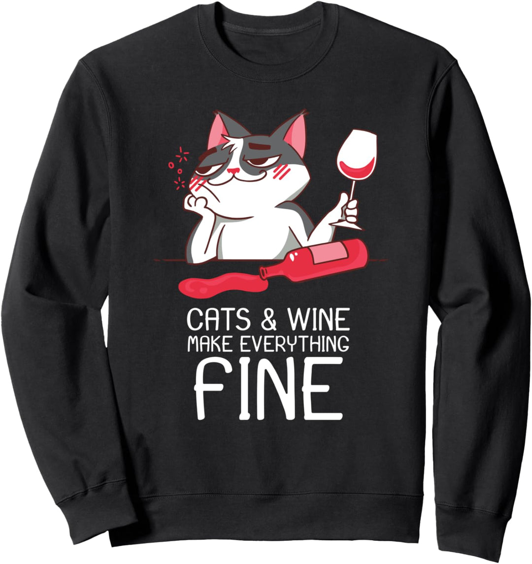 Cats & Wine Make Everything Fine Katze & Wein Sweatshirt