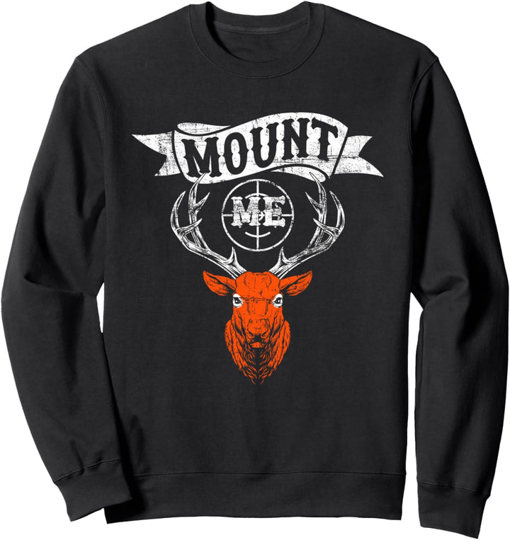 Mount me Deer Weidmann Heil Reh Hunter Weidmannsheil Hunt Sweatshirt