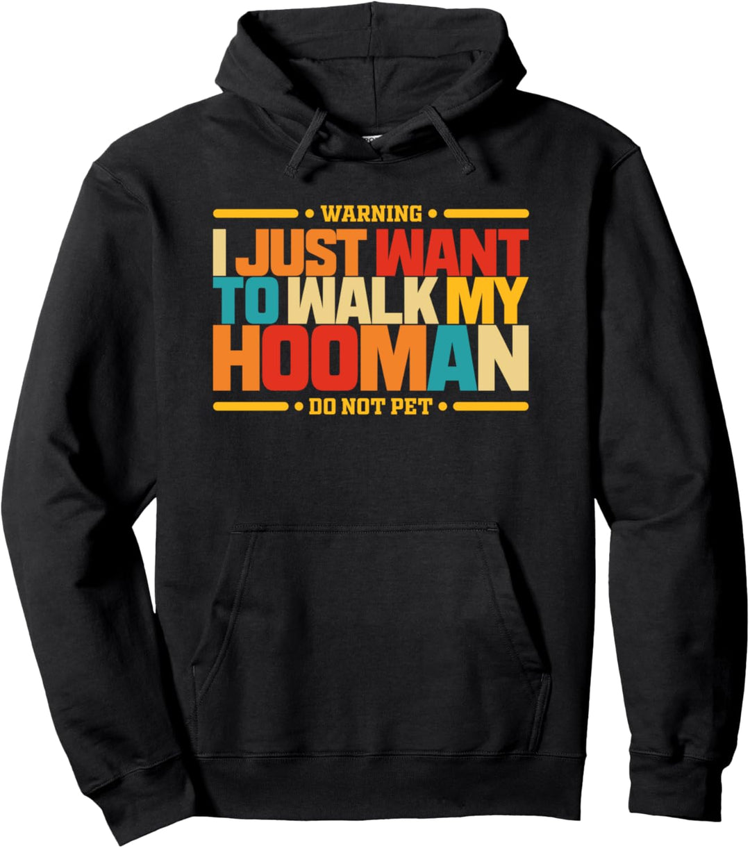 Warnung: Ich möchte einfach meinen Hooman Do Not Pet Lustiges Meme Pullover Hoodie