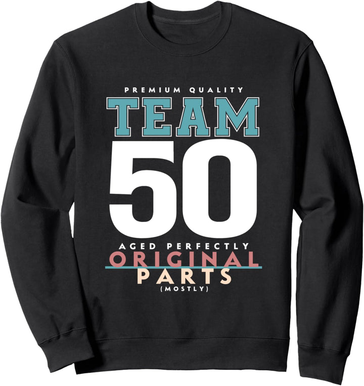 50. Geburtstag lustiges Geschenk Team 50 Jahre alt Sweatshirt