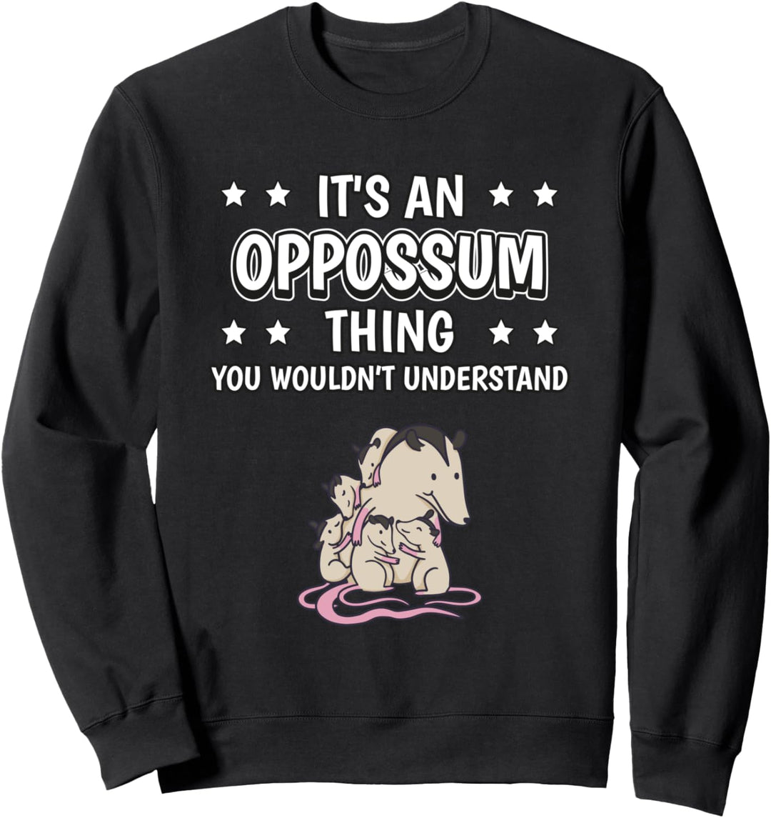 Ist so ein Oppossum Ding Lustiger Spruch Oppossums Sweatshirt