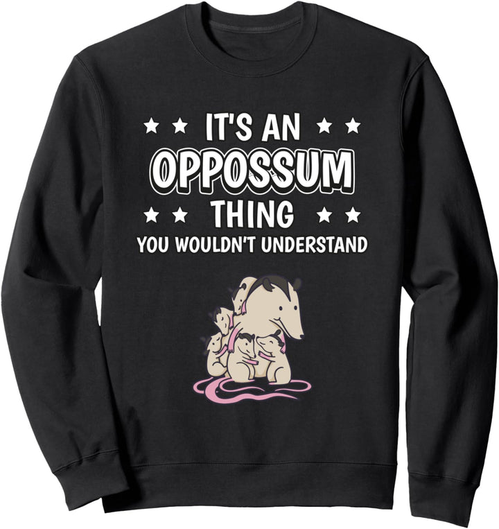 Ist so ein Oppossum Ding Lustiger Spruch Oppossums Sweatshirt
