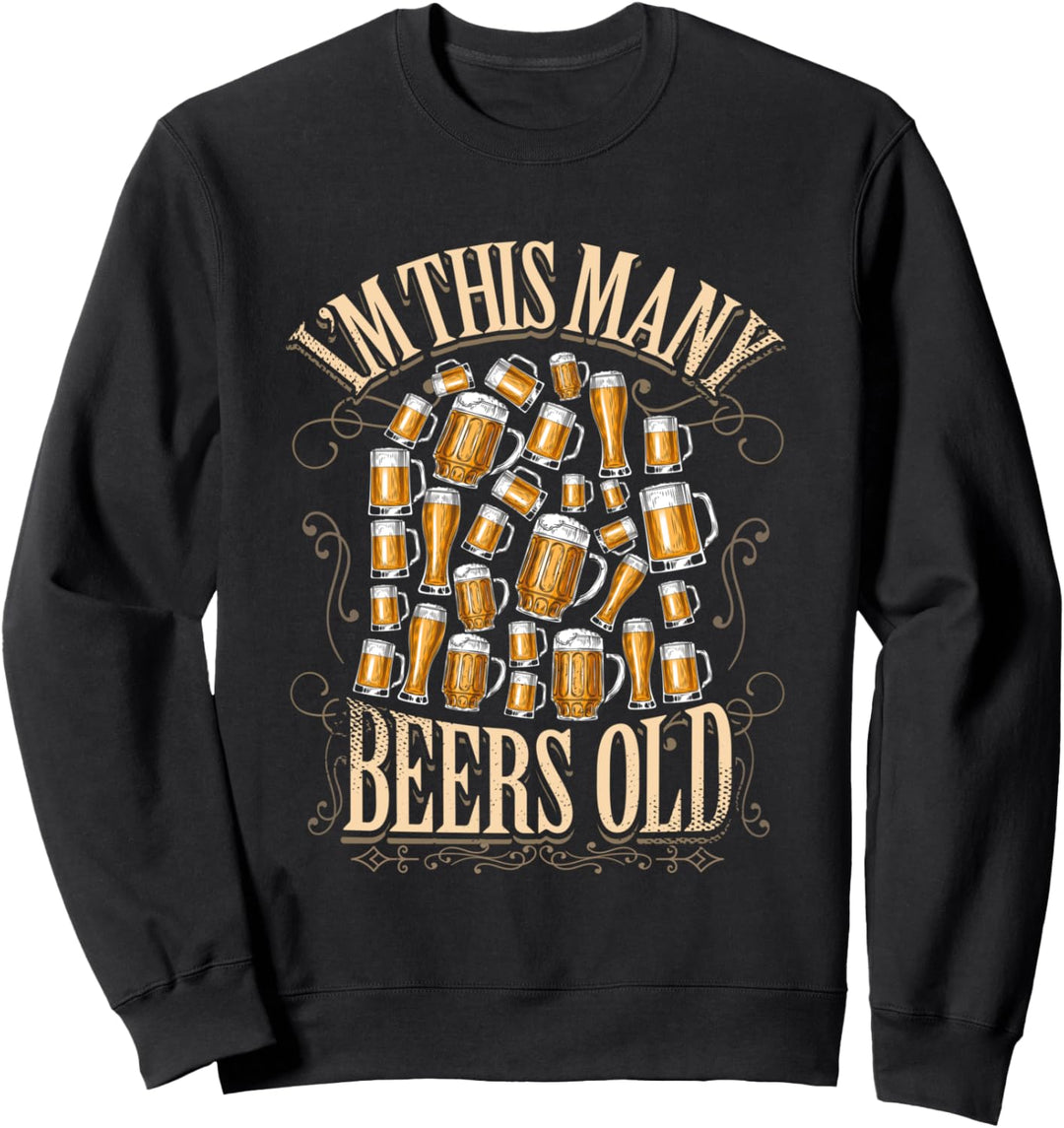 I'm This Many Beers Old 30 Jahre Geburtstag Mann Frau Bier Sweatshirt