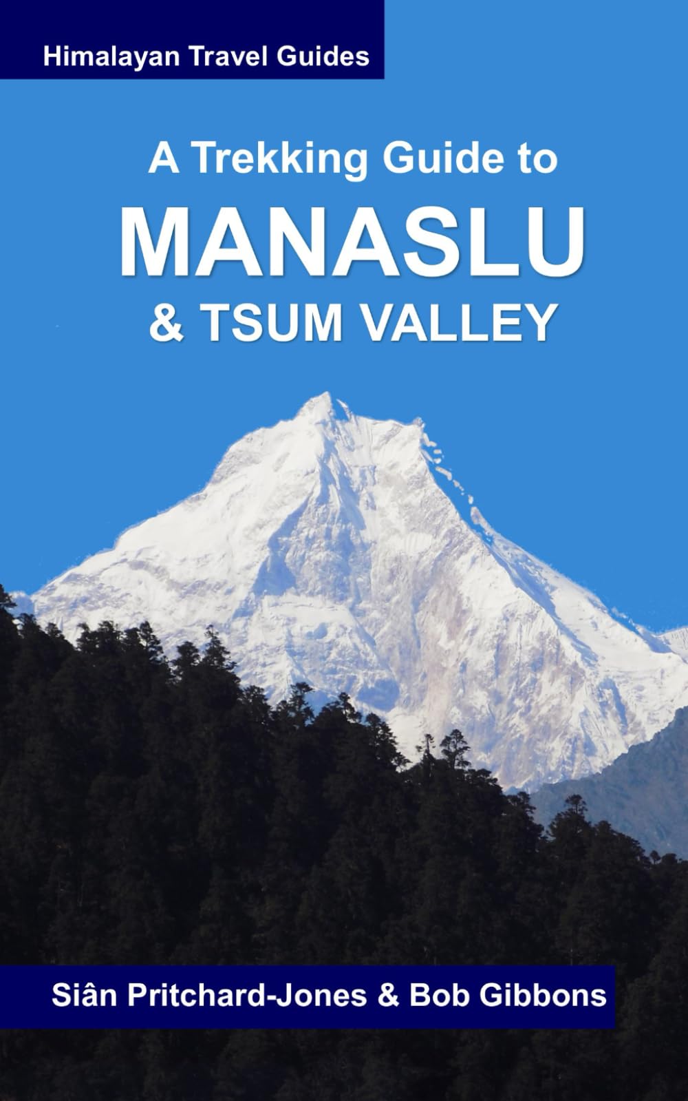 A Trekking Guide to Manaslu and Tsum Valley: Lower Manaslu & Ganesh Himal (Himalayan Travel Guides),