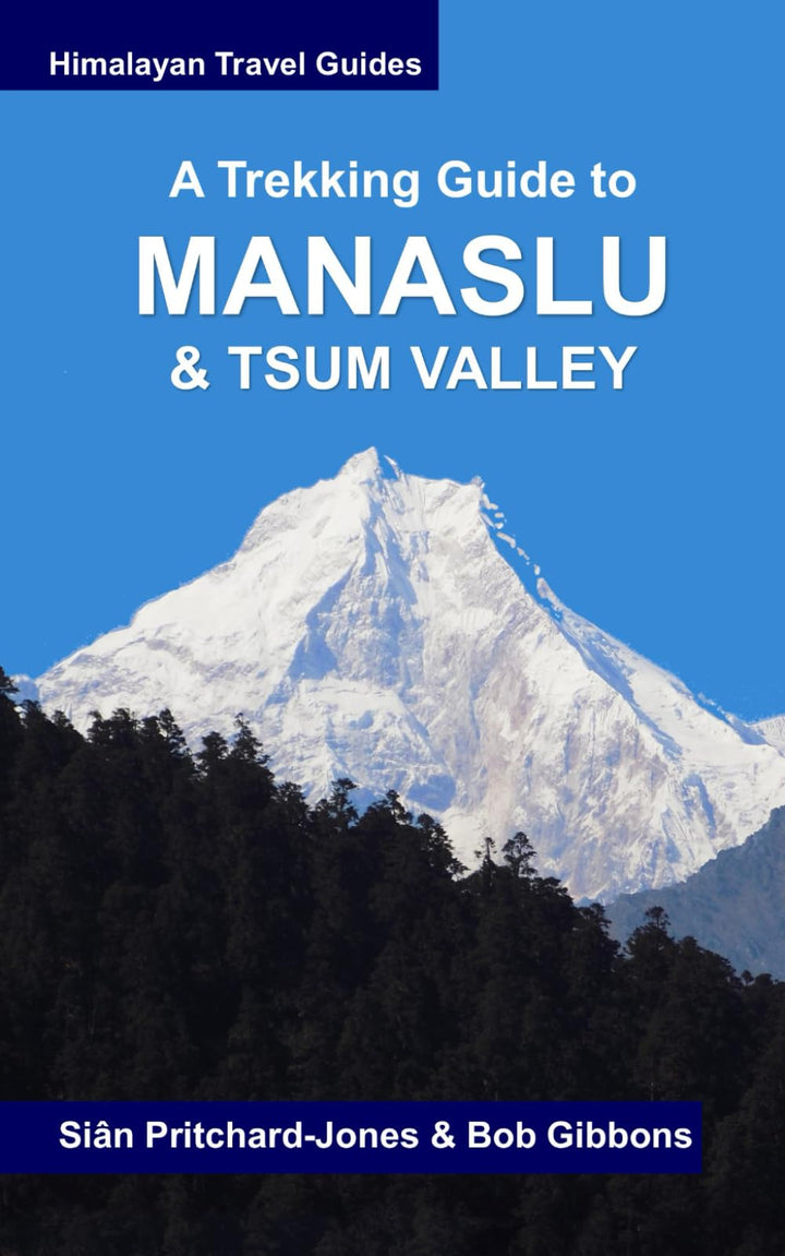 A Trekking Guide to Manaslu and Tsum Valley: Lower Manaslu & Ganesh Himal (Himalayan Travel Guides),