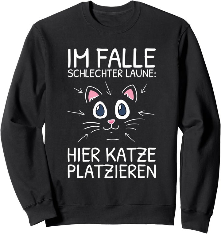 Im Falle Schlechter Laune Hier Katze Platzieren Sweatshirt