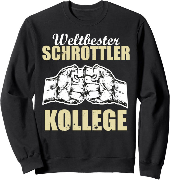 Weltbester Schrottler Kollege Sweatshirt