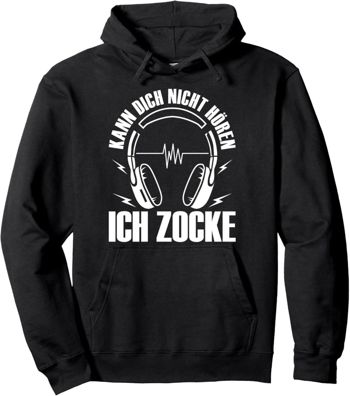 Kann dich nicht hören - Ich zocke - Zocker Gamer Geschenk Pullover Hoodie