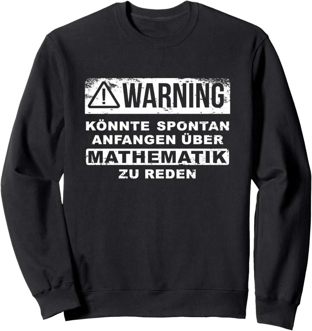 Mathelehrer, Warning - Über Mathematik Reden, Mathematiker Sweatshirt