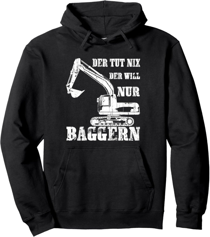 Baggerfahrer Bagger Baggern Baggerführer Spruch Geschenk Pullover Hoodie