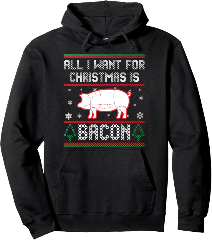 All I Want For Christmas Is Bacon BBQ Ugly Christmas Sweater Pullover Hoodie