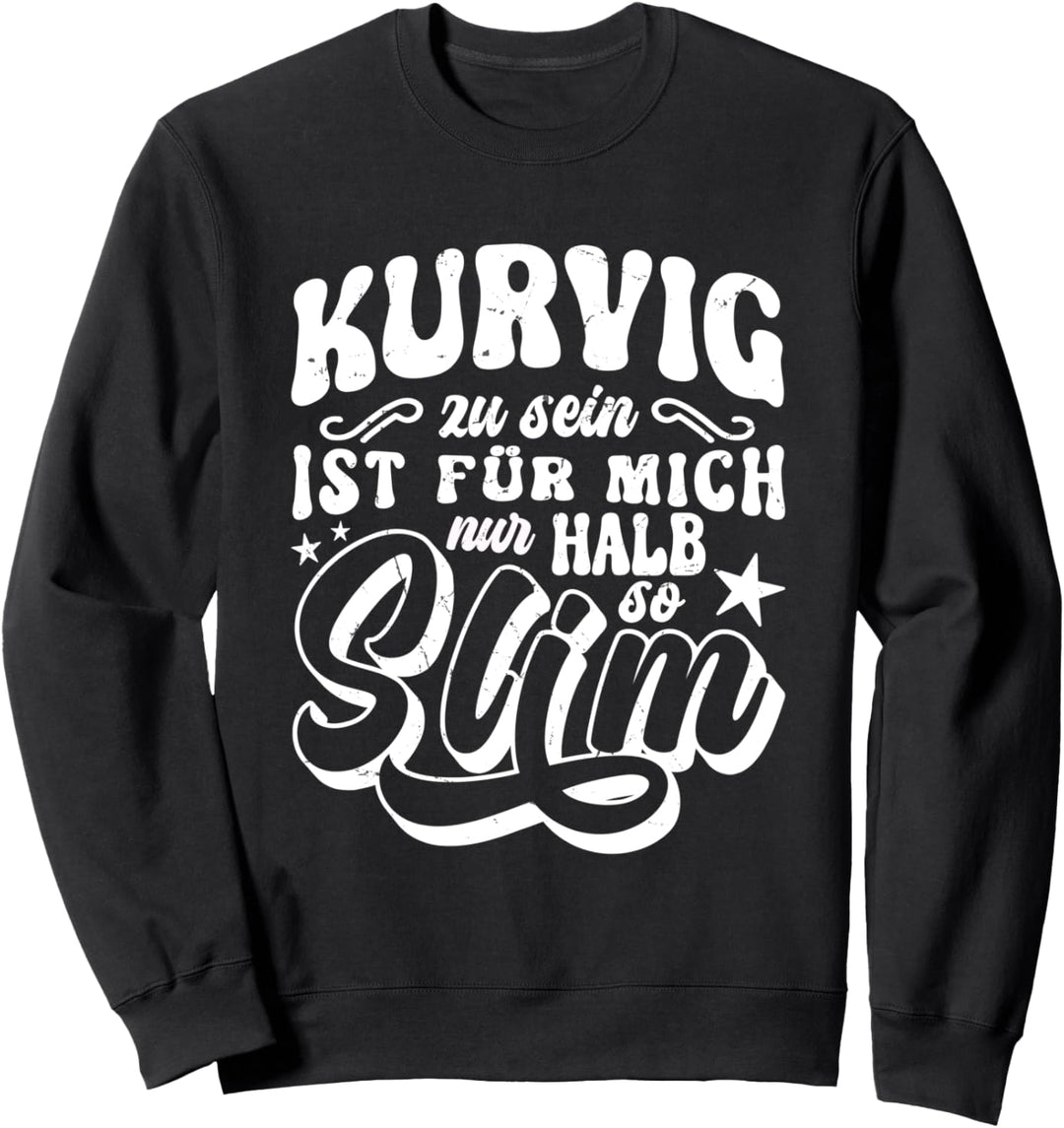 Kurvig sein halb so schlimm slim für dick lustiges Übergrösse Sweatshirt