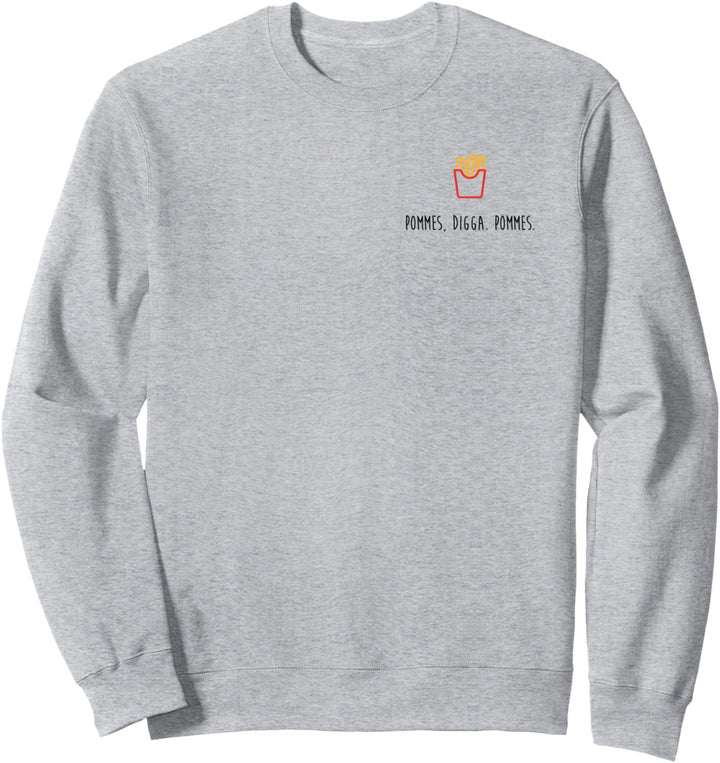 Pommes Digga Pommes | Pommes frites | French Fries Sweatshirt