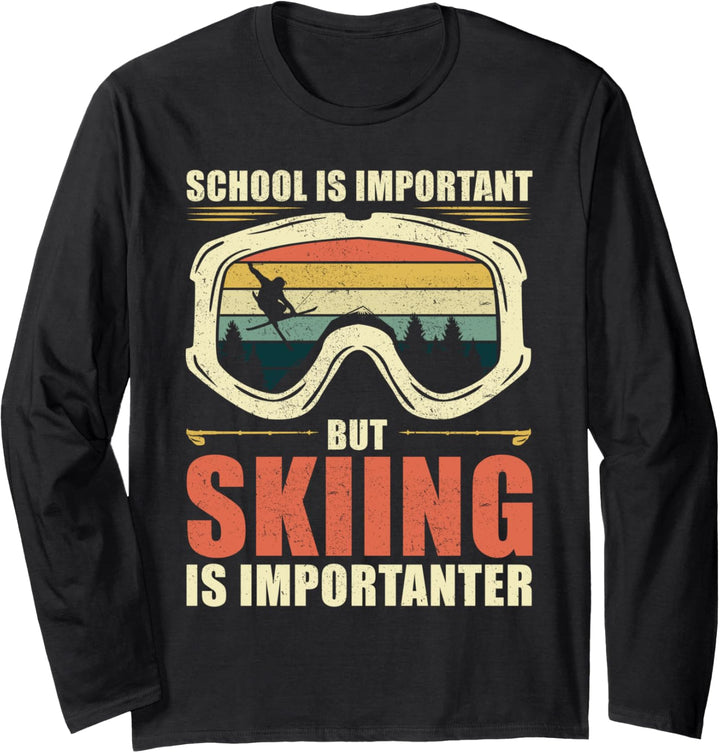 "School Is Important But Ski Is Importanter" Langarmshirt