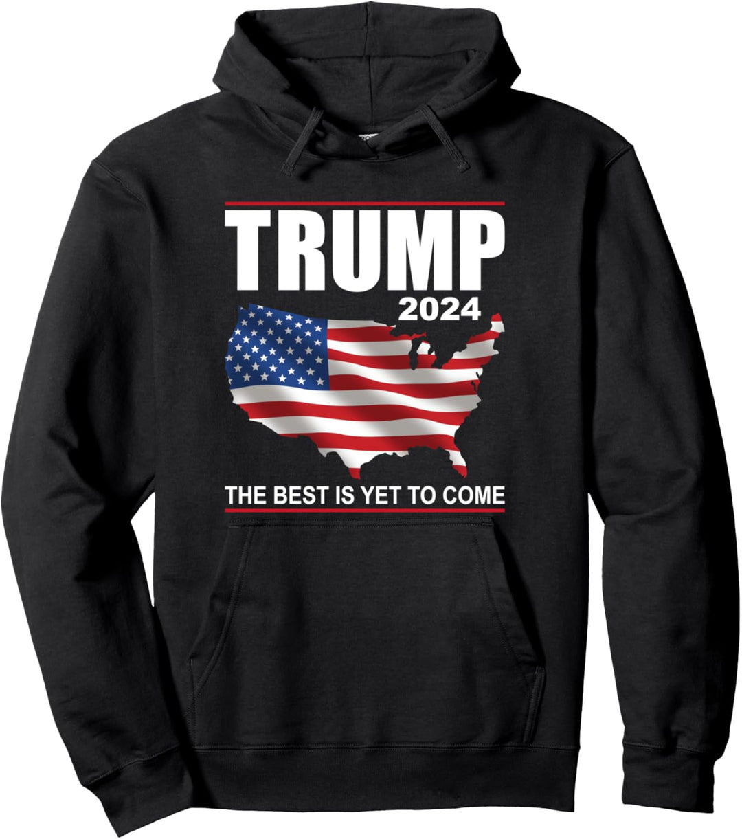 Trump 2024 USA Flagge The Best Is Yet To Come Donald Trump Pullover Hoodie