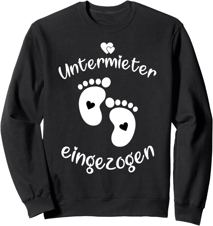Untermieter Eingezogen | Schwangerschaft verkünden Sweatshirt
