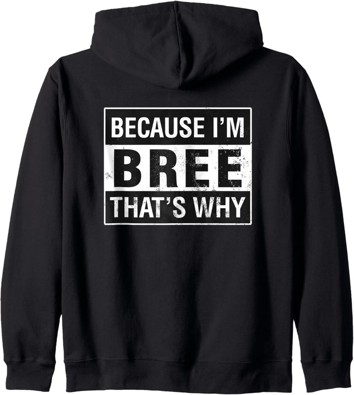Bree Name, Weil ich Bree bin Deshalb Kapuzenjacke