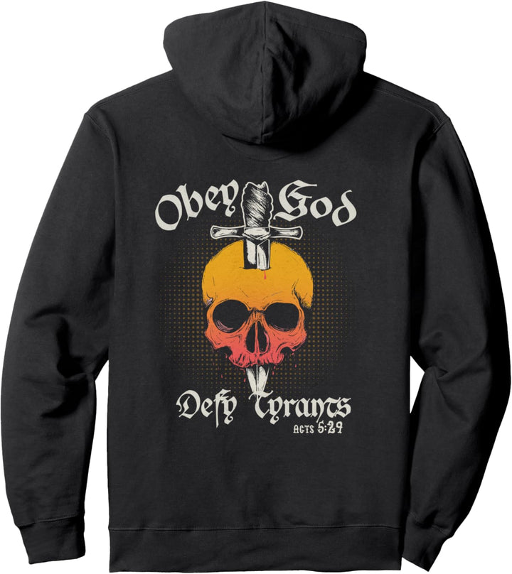 Obey God Defy Tyrants Acts Faith Skull Pullover Hoodie