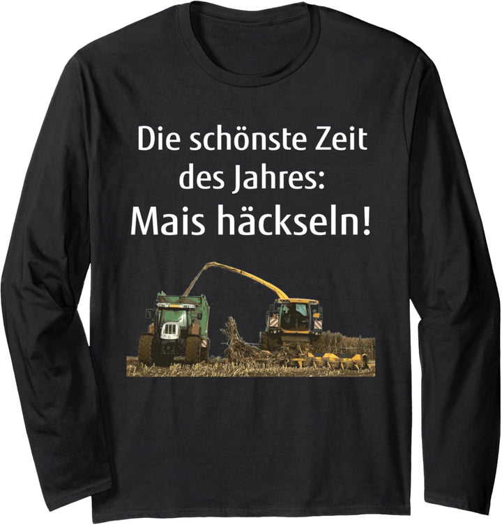 Mais häckseln Landwirt Bauer Lohner Silo fahren Geschenk Langarmshirt