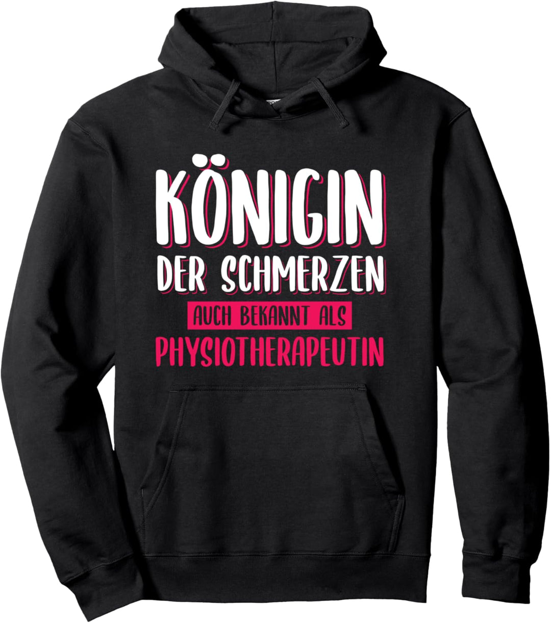 Königin Der Schmerzen Physiotherapeutin Physiotherapie Pullover Hoodie