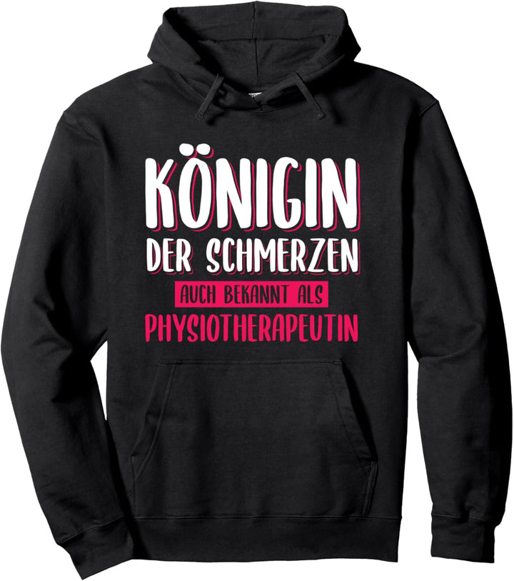 Königin Der Schmerzen Physiotherapeutin Physiotherapie Pullover Hoodie