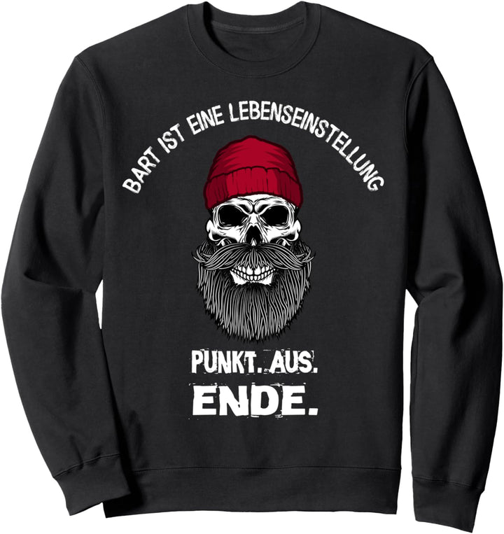 Bart ist eine Lebenseinstellung-Bärtig-Bärtiger Sweatshirt