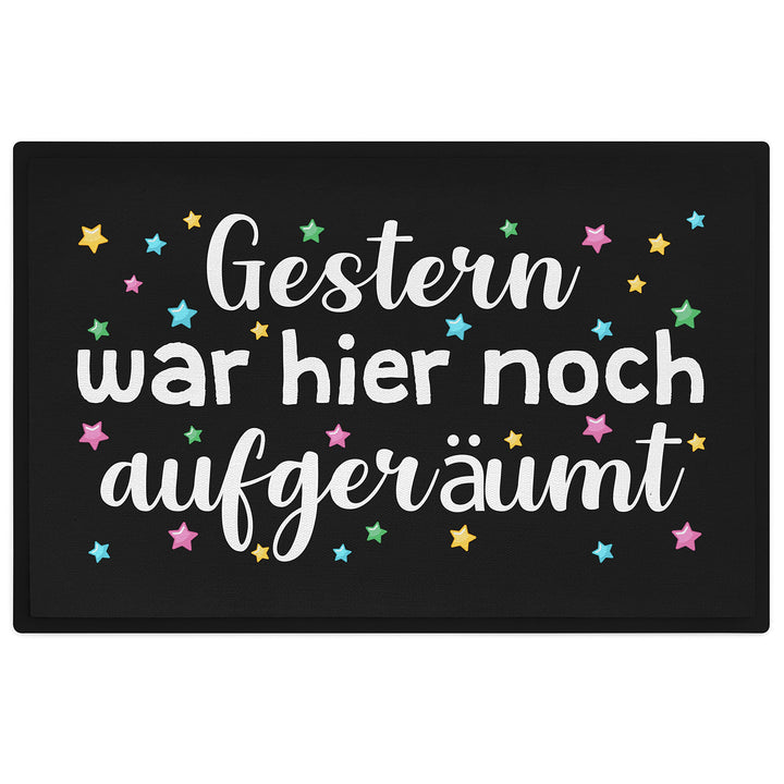 Trendation - Gestern War Hier Noch Aufgeräumt Lustige Fussmatte mit Spruch Geschenk Frauen Männer