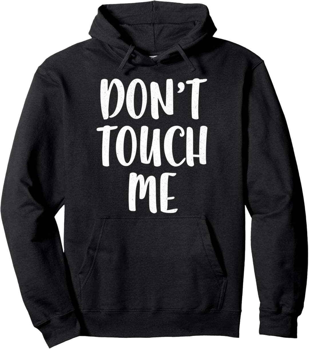 Don't Touch Me T-Shirt Introvertiertes Shirt Pullover Hoodie
