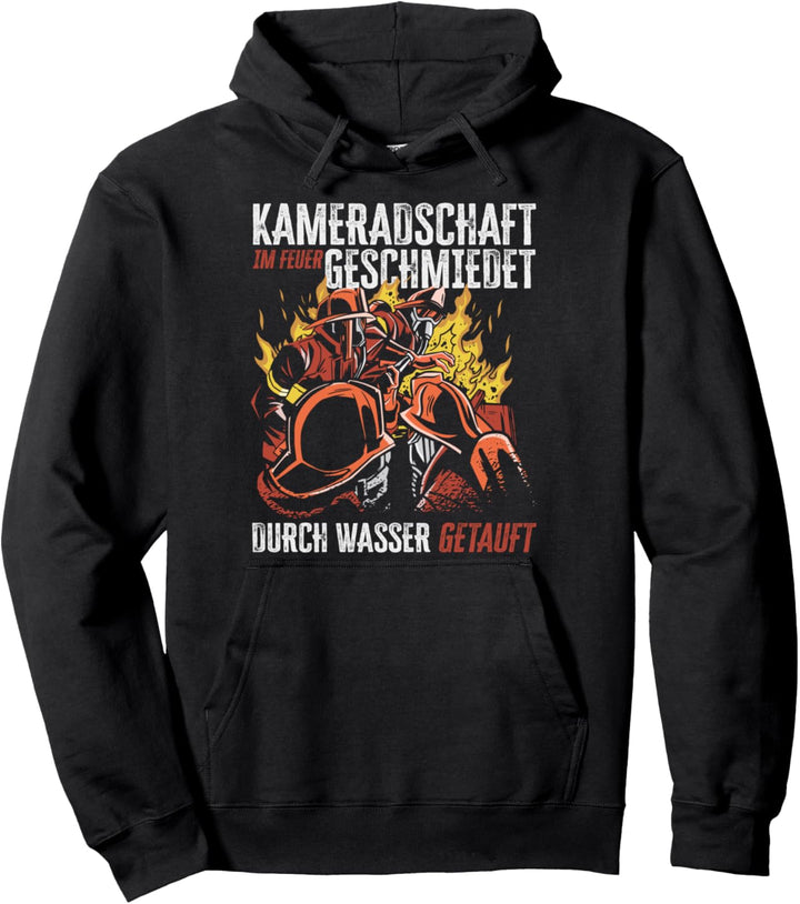 Feuerwehrmann Kameradschaft im Feuer geschmiedet Feuerwehr Pullover Hoodie