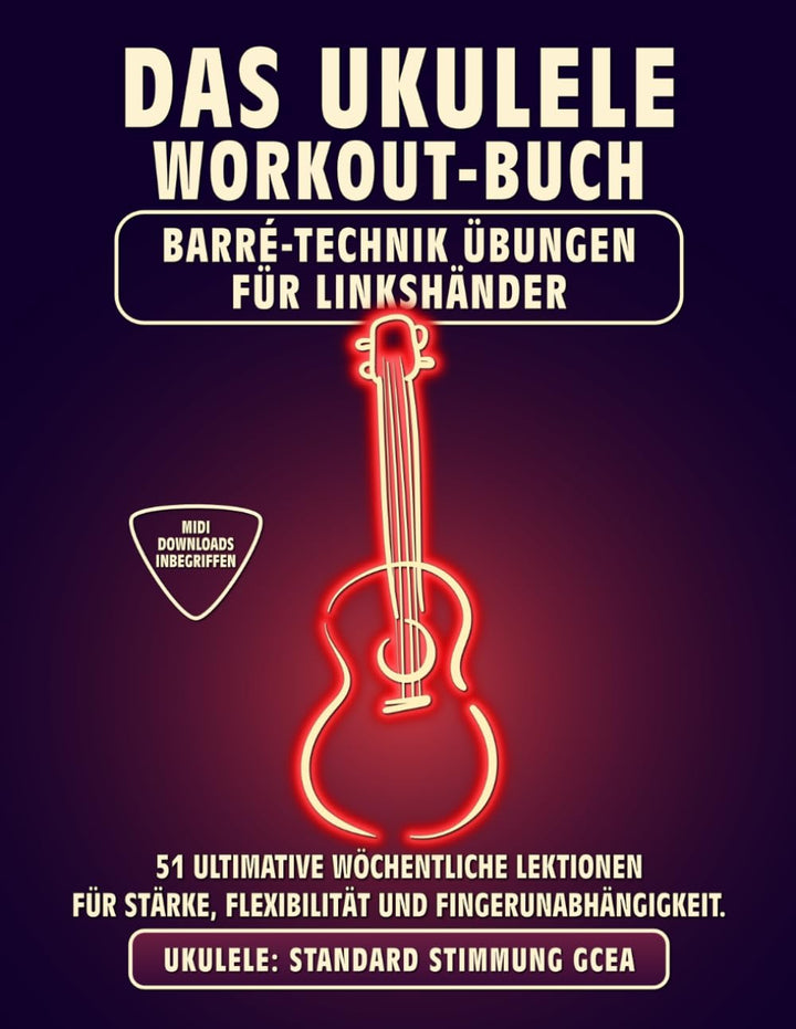 Das Ukulele Workout-Buch. Barré-Technik Übungen für Linkshänder.: Ukulele Standard Stimmung GCEA. 51