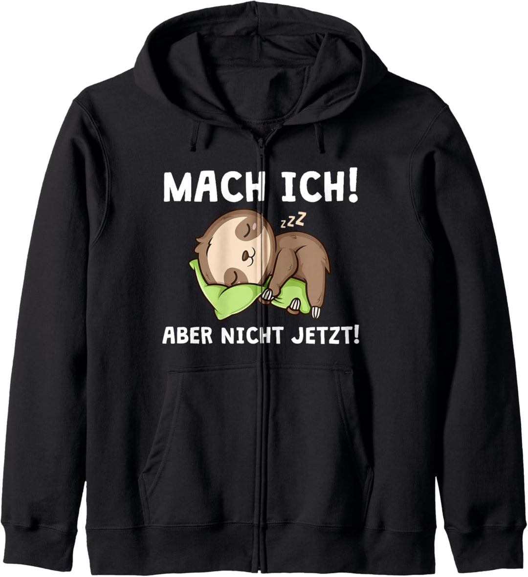 Mach Ich Aber Nicht Jetzt Lustiger Spruch Faultier Kapuzenjacke