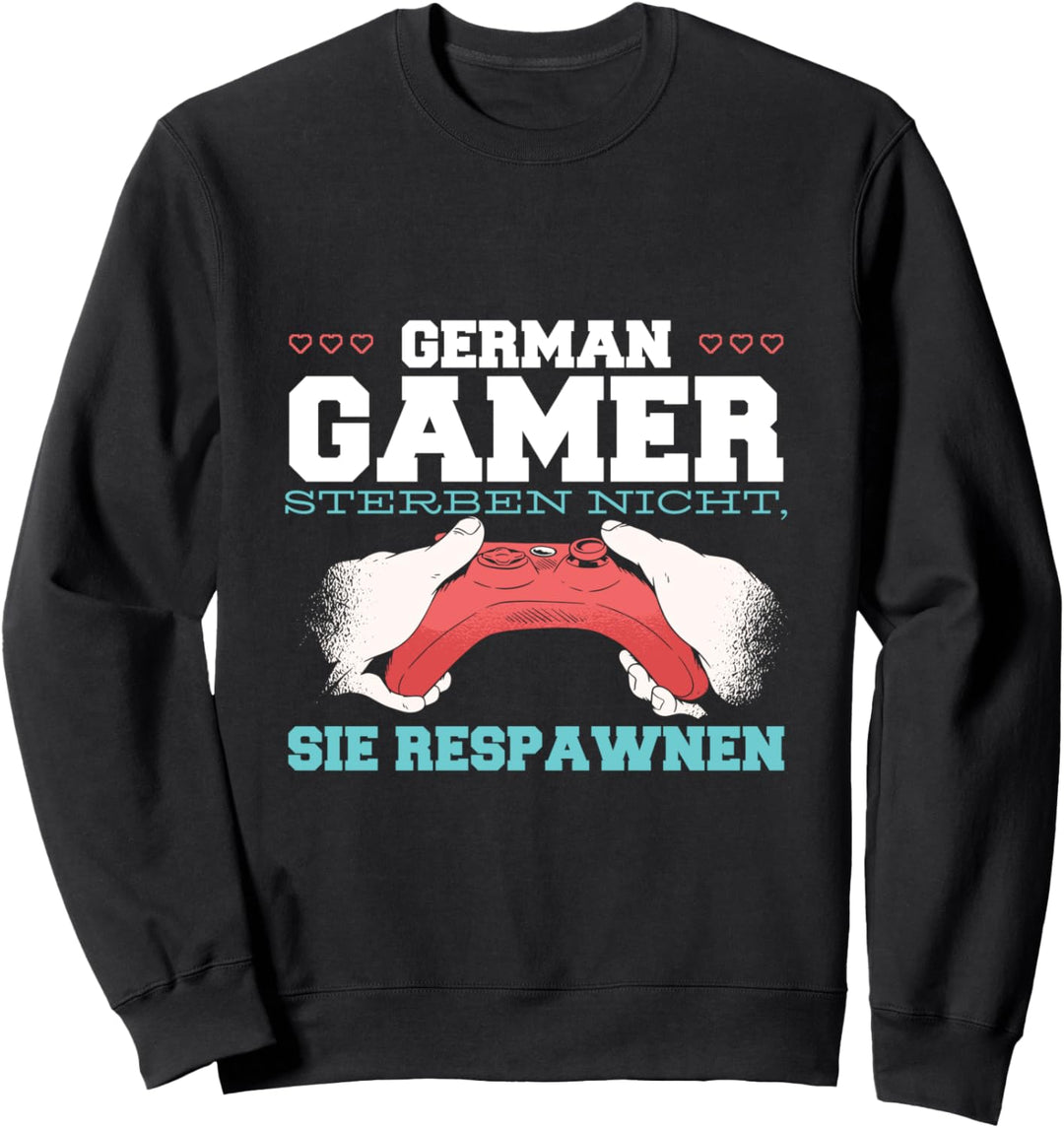 Gamer sterben nicht - sie respawnen Sweatshirt