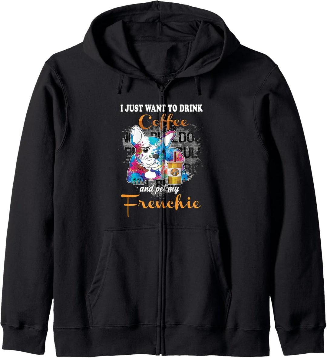 I Just Want to Drink Coffee Pet My Frenchie Approved Women's Kapuzenjacke