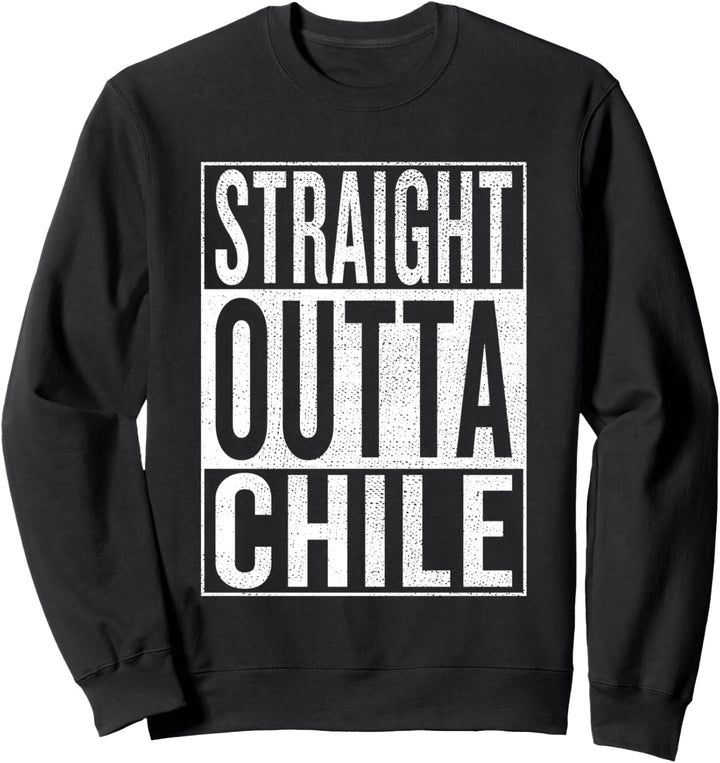 Straight Outta Chile Reise-Outfit & Geschenkidee Sweatshirt