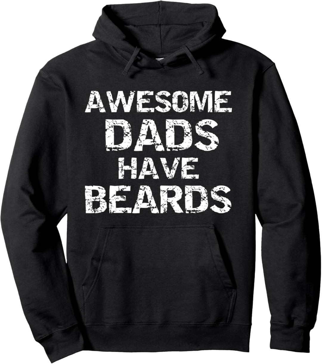Bearded Dad Gift for Men Fathers Awesome Dads Have Beards Pullover Hoodie