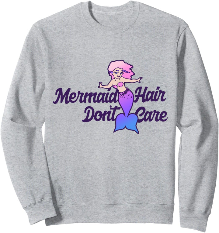 Mermaid Hair Don't Care Sweatshirt