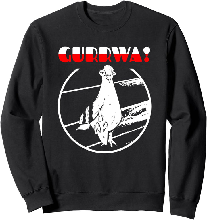 Lustige Taube Gurrwa Polski Polska polnisches Schimpfwort Sweatshirt