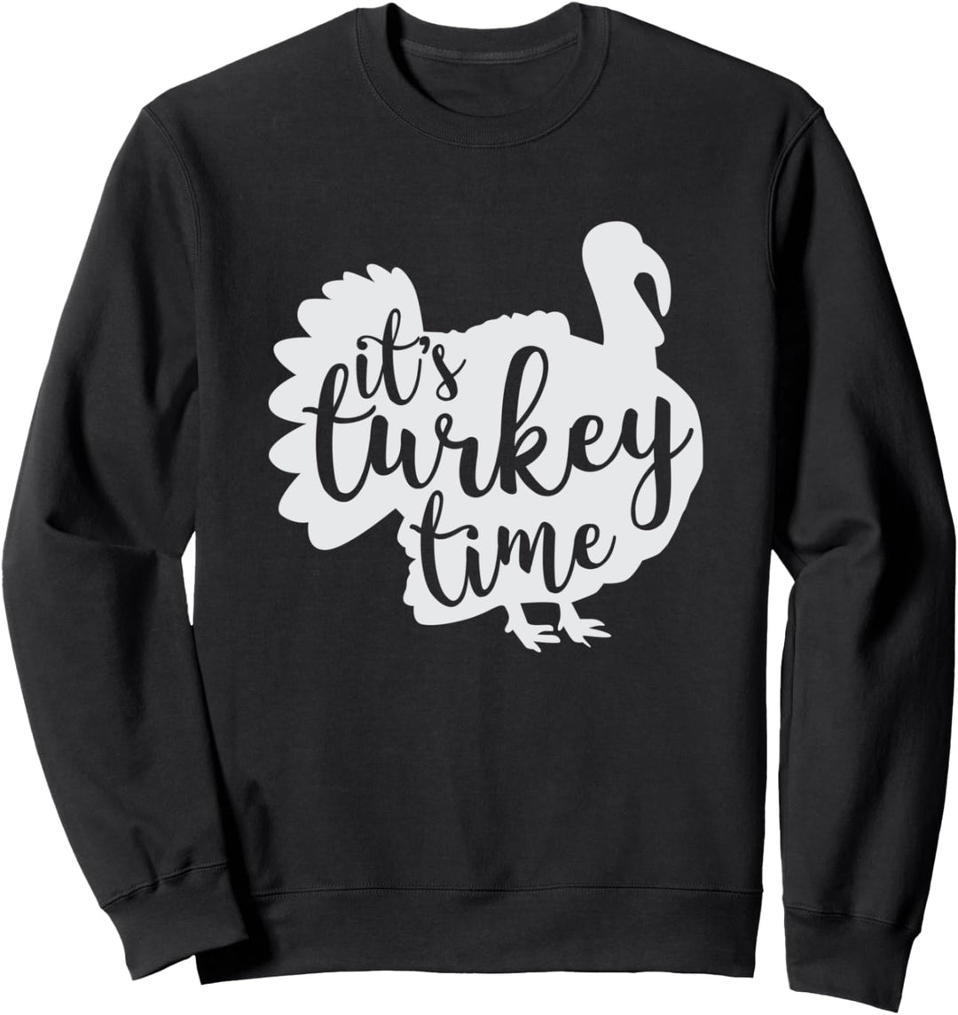 Cute It's Turkey Time Thanksgiving Holiday Feast Sweatshirt