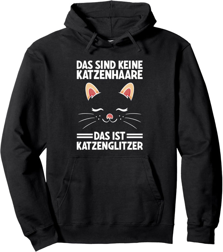 Katze Das Sind Keine Katzenhaare Das Ist Katzenglitzer Pullover Hoodie