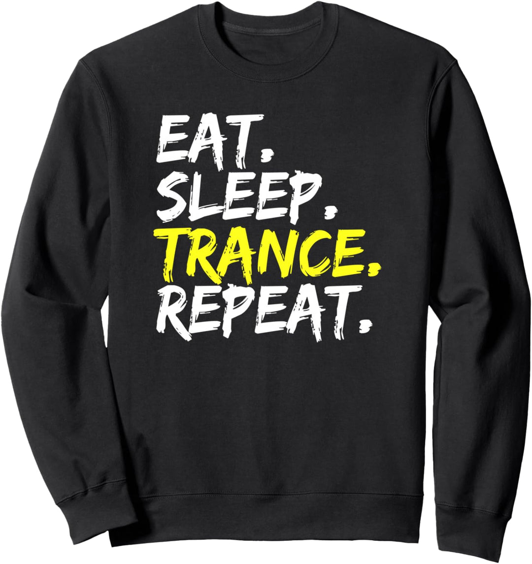 "Eat Sleep Trance Repeat" Spruch Design Techno Outfit Sweatshirt