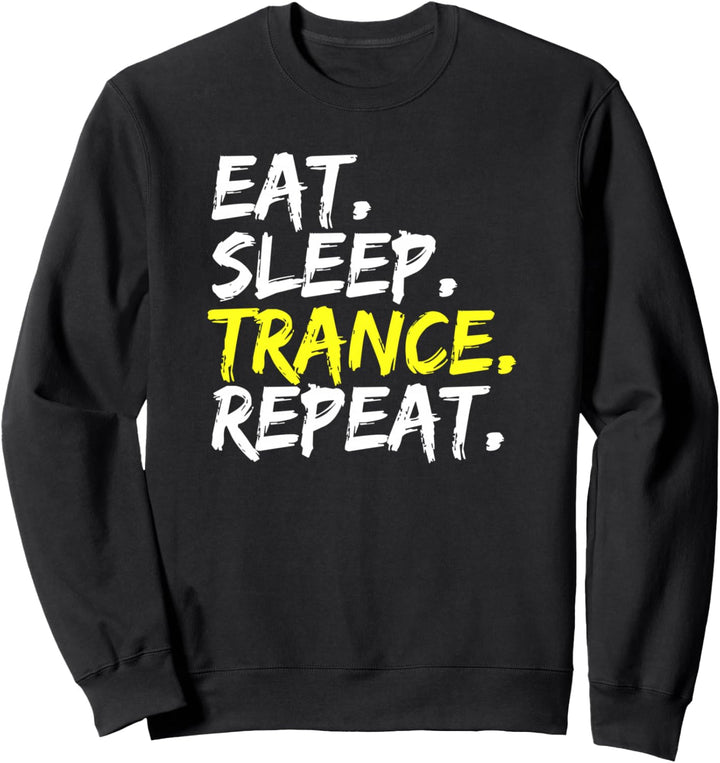 "Eat Sleep Trance Repeat" Spruch Design Techno Outfit Sweatshirt