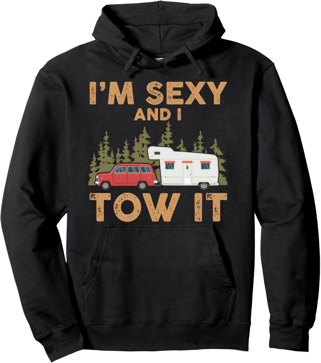 I'm Sexy And I Tow It Camping Trees Hiking Camper Hike Pullover Hoodie