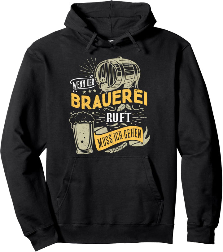 Wenn Der Brauerei Ruft Muss Ich Gehen Pullover Hoodie